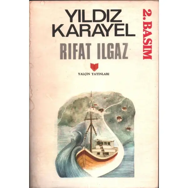 YILDIZ KARAYEL, Rıfat Ilgaz, İstanbul 1982, Yalçın Yayınları, 214 sayfa, 14x20 cm, İTHAFLI VE İMZALI...