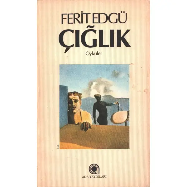 ÇIĞLIK, Ferit Edgü, İstanbul 1982, Ada Yayınları, 99 sayfa, 12x19 cm, İTHAFLI VE İMZALI...
