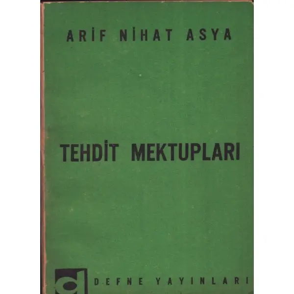 TEHDİT MEKTUPLARI, Arif Nihat Asya, Ankara 1967, Defne Yayınları, 136 sayfa, 12x17 cm, İTHAFLI VE İMZALI...