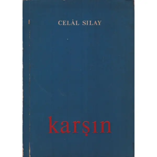 KARŞIN, Celal Sılay, 1971, Tur Basımevi, 78 sayfa, 14x20 cm, İTHAFLI VE İMZALI...