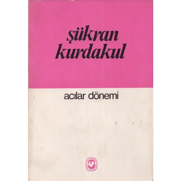 ACILAR DÖNEMİ, Şükran Kurdakul, İstanbul 1977, Cem Yayınevi, 79 sayfa, 14x20 cm, İTHAFLI VE İMZALI...