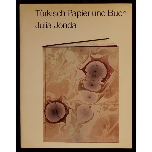 ALMANCA: TURKISCH PAPIER UND BUCH, Julia Jonda, München 1981, Lipp GmbH, 22 sayfa, 23x30 cm...