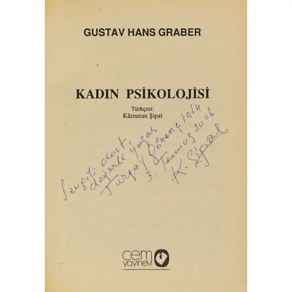 KADIN PSİKOLOJİSİ, Gustav Hans Graber, çevirmen: Kamuran Şipal, 1996, Cem Yayınevi, 283 sayfa, 14x20 cm, Kamuran Şipal´den İTHAFLI VE İMZALI...