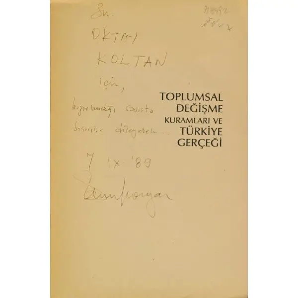 TOPLUMSAL DEĞİŞME KURAMLARI VE TÜRKİYE GERÇEĞİ, Emre Kongar, 1985, Remzi Kitabevi, 460 sayfa, 16x24 cm, İTHAFLI ve İMZALI...