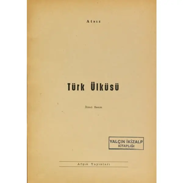 TÜRK ÜLKÜSÜ, Atsız, 1966, Afşın Yayınları, 71 sayfa, 14x20 cm...