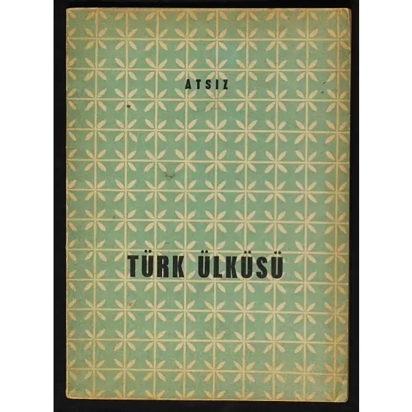 TÜRK ÜLKÜSÜ, Atsız, 1966, Afşın Yayınları, 71 sayfa, 14x20 cm...