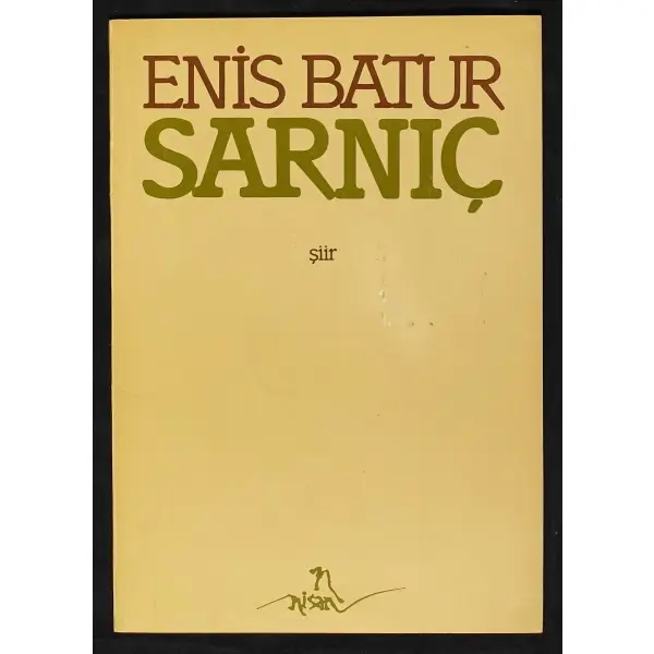 SARNIÇ, Enis Batur, 1985, Nisan Yayınları, 29 sayfa, 14x20 cm, İTHAFLI ve İMZALI...