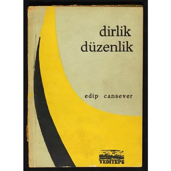 DİRLİK DÜZENLİK, Edip Cansever, 1954, Yeditepe Yayınları, 76 sayfa, 12x17 cm, İTHAFLI ve İMZALI...