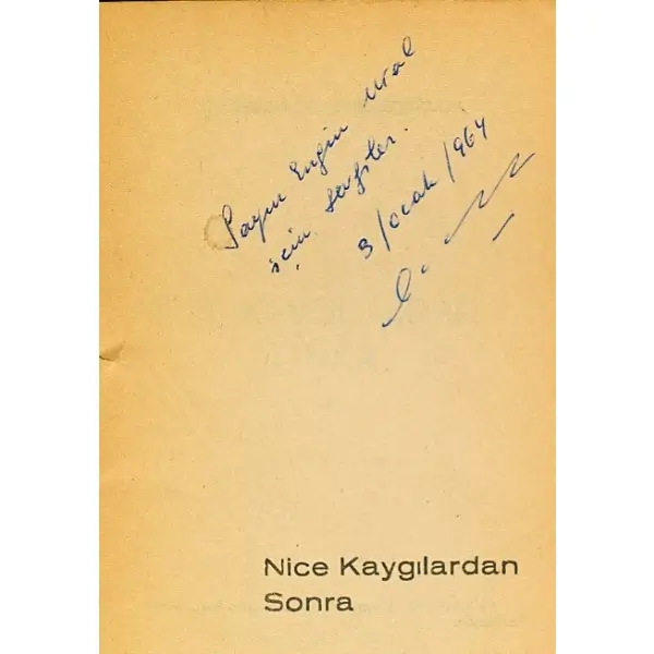 NİCE KAYGILARDAN SONRA, Şükran Kurdakul, 1963, Ataç Kitabevi, 46 sayfa, 12x17 cm, İTHAFLI ve İMZALI...