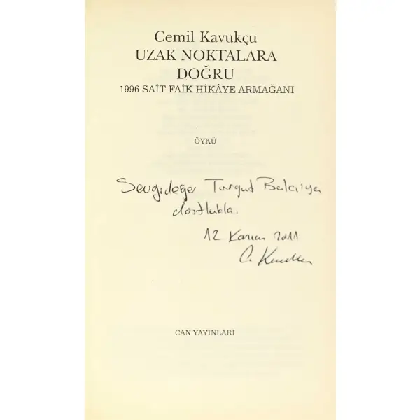 UZAK NOKTALARA DOĞRU, Cemil Kavukçu, 2010, Can Yayınları, 119 sayfa, 13x20 cm, İTHAFLI ve İMZALI...