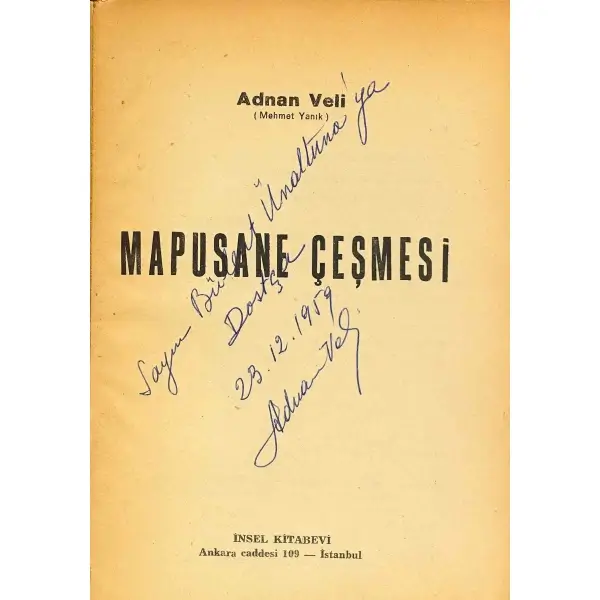 MAPUSANE ÇEŞMESİ, Adnan Veli, 1952, İnsel Kitabevi, 224 sayfa, 15x21 cm, İTHAFLI ve İMZALI...