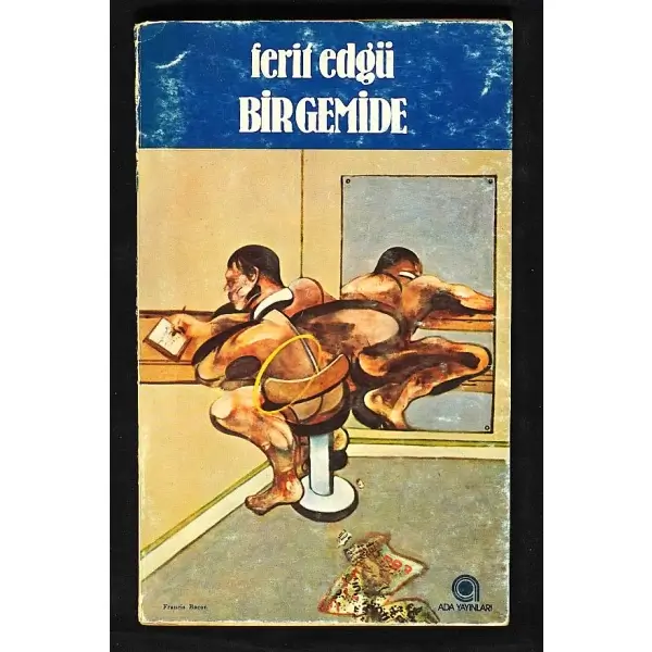 BİR GEMİDE, Ferit Edgü, 1979, Ada Yayınları,104 sayfa, 12x20 cm, İTHAFLI ve İMZALI...