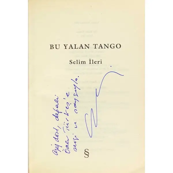 BU YALAN TANGO, Selim İleri, 2010, Everest Yayınları, 375 sayfa, 14x20 cm, İTHAFLI ve İMZALI...