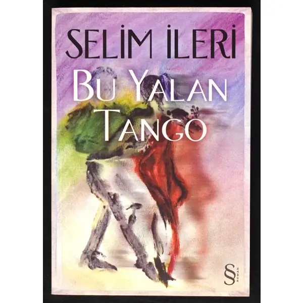BU YALAN TANGO, Selim İleri, 2010, Everest Yayınları, 375 sayfa, 14x20 cm, İTHAFLI ve İMZALI...