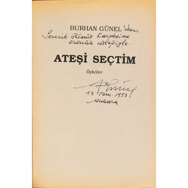 ATEŞİ SEÇTİM, Burhan Günel, 1993, Karşı Yayınlar, 134 sayfa, 14x20 cm, İTHAFLI ve İMZALI...