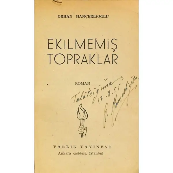 EKİLMEMİŞ TOPRAKLAR, Orhan Hançerlioğlu, 1954, Varlık Yayınları, 125 sayfa, 12x17 cm, İTHAFLI ve İMZALI...