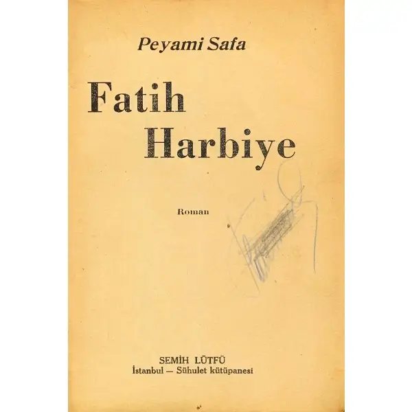FATİH-İ HARBİYE, Peyami Safa, Sühulet Kütüphanesi, 149 sayfa, 14x20 cm...