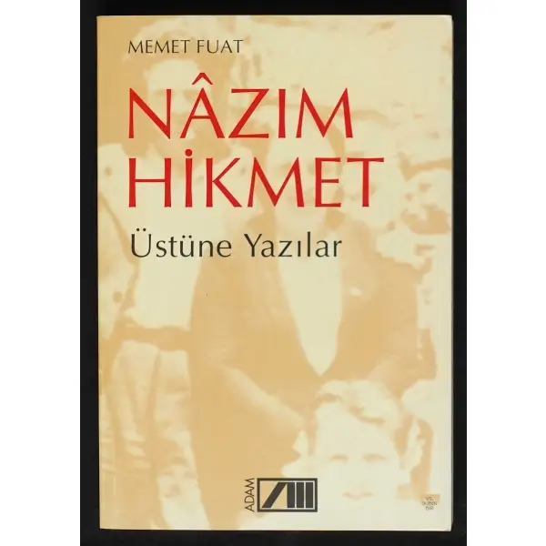 NAZIM HİKMET ÜZERİNE YAZILAR, Memet Fuat, 2001, Adam Yayınları, 318 sayfa, 14x20 cm, İTHAFLI ve İMZALI...