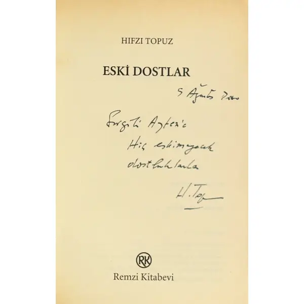 ESKİ DOSTLAR, Hıfzı Topuz, 2000, Remzi Kitabevi, 271 sayfa, 14x20 cm, İTHAFLI ve İMZALI...