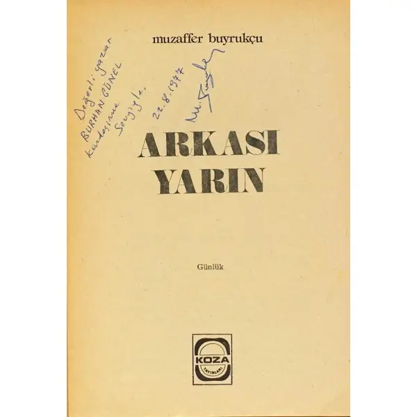 ARKASI YARIN, Muzaffer Buyrukçu, 1976, Koza Yayınları, 149 sayfa, 14x20 cm, İTHAFLI ve İMZALI...