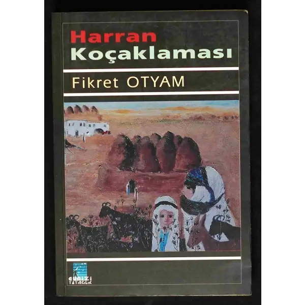 HARRAN KOÇAKLAMASI, Fikret Otyam, 2002, Günizi Yayıncılık, 336 sayfa, 14x20 cm, İTHAFLI ve İMZALI...