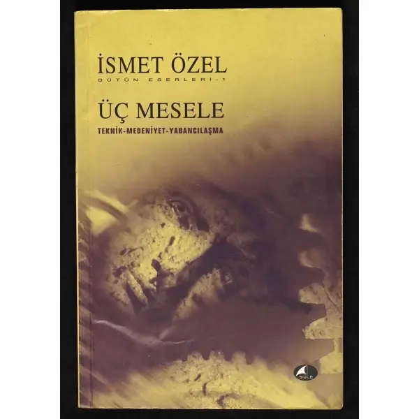 ÜÇ MESELE, İsmet Özel, 2001, Şûle Yayınları, 199 sayfa, 14x20 cm, İTHAFLI ve İMZALI...