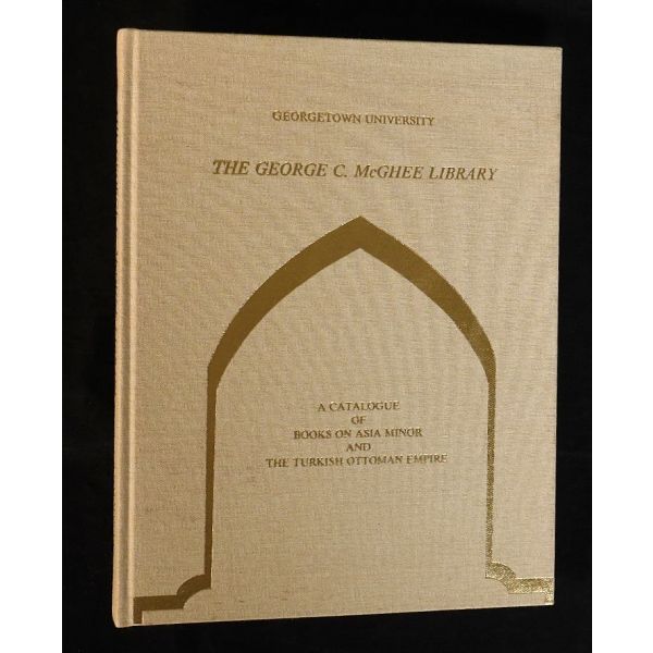 Amerikalı Diplomat George C. McGhee´nin (1912-2005) kütüphanesinde yer alan Küçük Asya ve Osmanlı İmparatorluğu´na dair kitapların kataloğu: THE GEORGE C. MCGHEE LIBRARY, editör: Joseph E. Jeffs, 1984, Georgetown University Library, 115 sayfa, 22x29 cm...