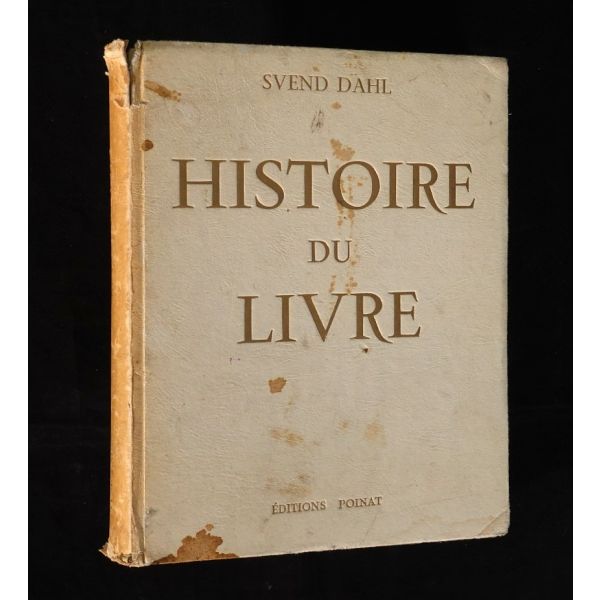 Antik çağlardan günümüze, kitabın tarihine, kitap yayıncılığına ve cilt sanatına dair yazılmış, bol görselli, Fransızca kitap: Svend Dahl, 1960, Editions Lamarre-Poinat, Paris, 348 sayfa, 18x23 cm...