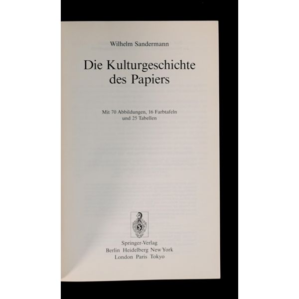 Kâğıdın kültürel tarihi üzerine bir inceleme: DIE KULTURGESCHICHTE DES PAPIERS, Wilhelm Sandermann, 1988, Springer-Verlag, 202 sayfa, 14x21 cm...