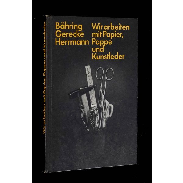 Kâğıt, karton ve suni deri ile el işi dersleri: WIR ARBEITEN MIT PAPIER, PAPPE UND KUNSTLEDER, editörler: Egbert Bahring, Rudolf Gerecke & Siegfried Herrmann, 1989, Volk und Wissen, 176 sayfa, 15x22 cm...