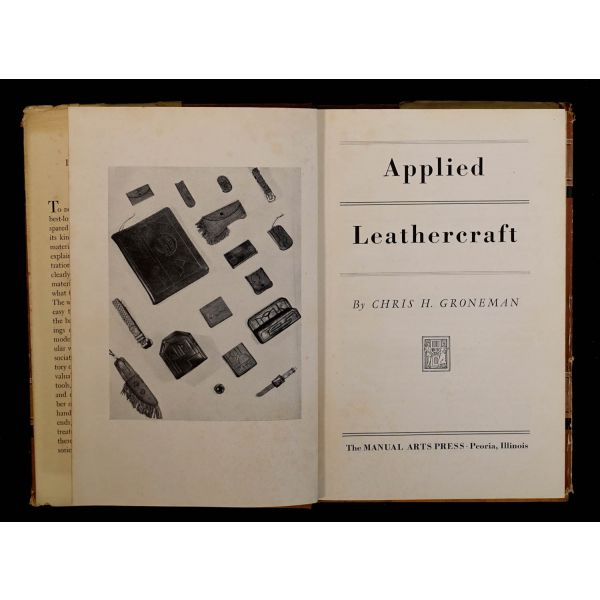 Fotoğraflar ve çizimlerle uygulamalı dericilik dersleri: APPLIED LEATHERCRAFT, Chris H. Groneman, 1942, The Manual Arts Press, 207 sayfa, 15x22 cm...