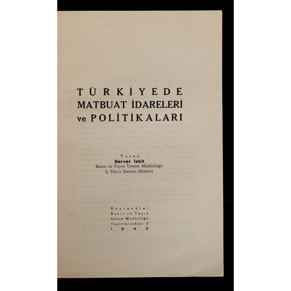 TÜRKİYEDE MATBUAT İDARELERİ VE POLİTİKALARI, Server İskit, 1943, Başvekâlet Basın ve Yayın Umum Müdürlüğü Yayınlarından: 2, 391 sayfa, 17x24 cm...