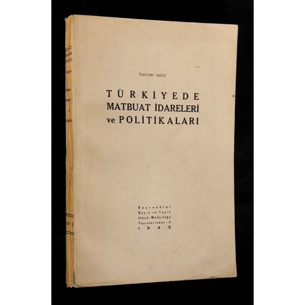TÜRKİYEDE MATBUAT İDARELERİ VE POLİTİKALARI, Server İskit, 1943, Başvekâlet Basın ve Yayın Umum Müdürlüğü Yayınlarından: 2, 391 sayfa, 17x24 cm...