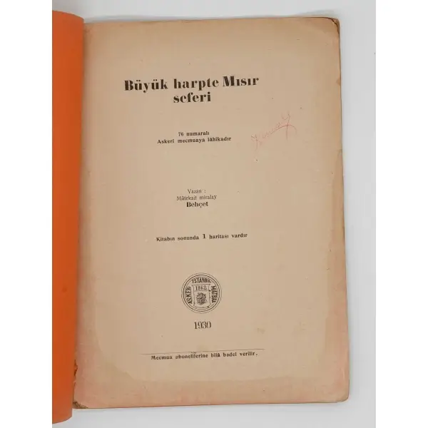 BÜYÜK HARPTE MISIR SEFERİ, Behçet, 1930, İstanbul Askeri Matbaa, 34 sayfa...