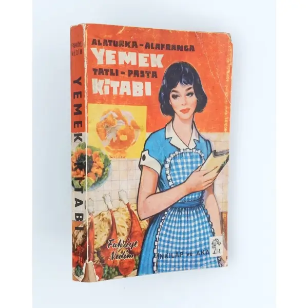 ALATURKA VE ALAFRANGA YEMEK, TATLI, PASTA KİTABI, Fahriye Nedim, 1977, İnkılap ve Aka Kitabevleri Koll. Şti., İstanbul, 334 sayfa, 14x20 cm...