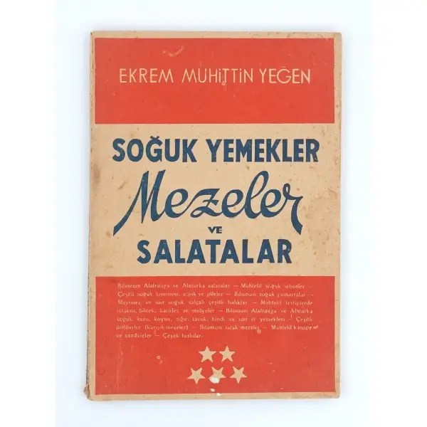 SOĞUK YEMEKLER: MEZELER VE SALATALAR, Ekrem Muhittin Yeğen, 1967, İnkılap ve Aka Kitabevleri Koll. Şti., İstanbul, 144 sayfa, 16x24 cm...