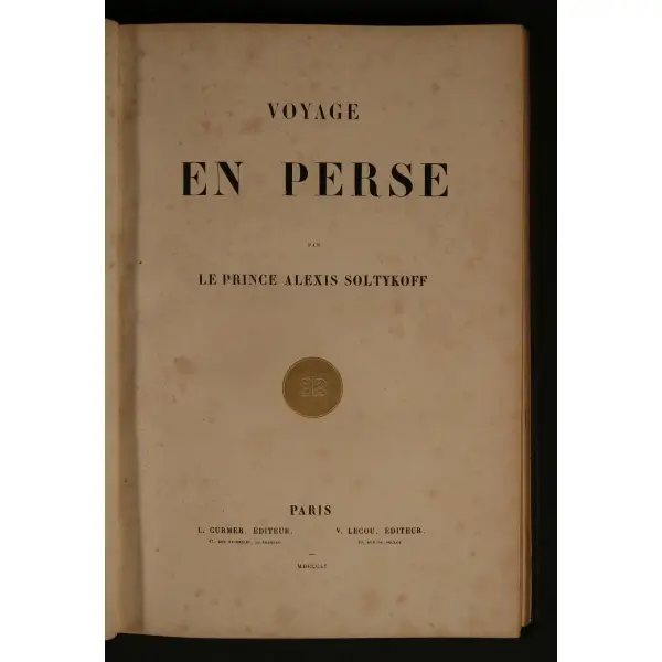 VOYAGE EN PERSE, Le Prince Alexis Soltykoff, L. Curmer & V. Lecou Editour, Paris, 1851, 132 sayfa, 19x28 cm...