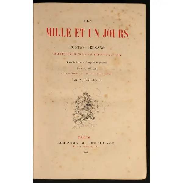 LES MILLE ET UN JOURS (Contes Persans), François Pétis de la Croix, 1855, Librairie Ch. Delagrave, Paris, 808 sayfa, 20x29 cm...