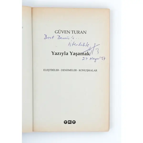 YAZIYLA YAŞAMAK, Güven Turan, 1996, Yapı Kredi Yayınları, 212 sayfa, 13x21 cm…