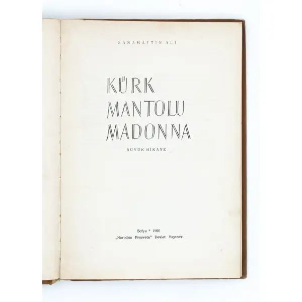 KÜRK MANTOLU MADONNA, Sabahattin Ali, 1960, Narodna Prosveta (Sofya), 146 sayfa, 14x20 cm…