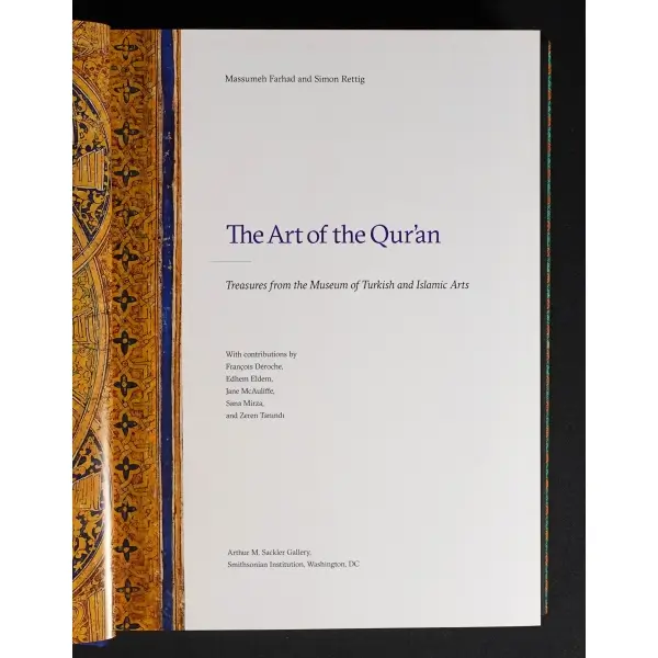 THE ART OF THE QUR´AN (Treasures from the Museum of Turkish and Islamic Art), Massumeh Farhad-Simon Rettig, 2016, Canada, Arthur M. Sackler Gallery, 382 sayfa, 25x34 cm...