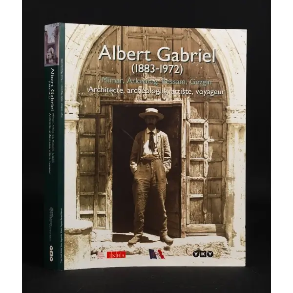 ALBERT GABRIEL (1883-1972) MİMAR, ARKEOLOG, RESSAM, GEZGİN / ARCHITECTE, ARGEOLOGUE, ARTISTE, VOYAGEUR, editör: Korkut E.Erdur, 2006, İstanbul, Yapı Kredi Yayınları, 439 sayfa, 23x29 cm...