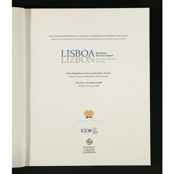 LİZBON (Bir Başka Şehirden Hatıralar) / LISBOA (Memorias de Outra Cidade), 2009. Lisbon, Fundaçao Calouste Gulbenkian - Sabancı Üniversitesi Sakıp Sabancı Müzesi, 213 sayfa, 23x28 cm..