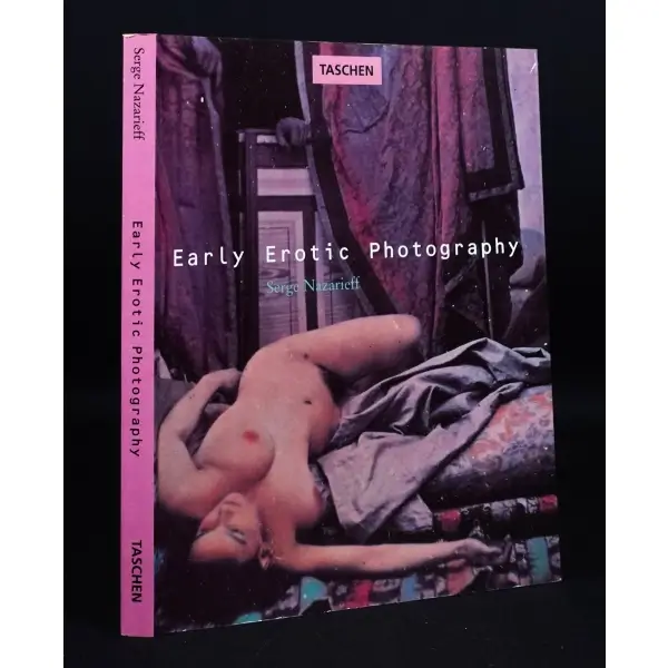 EARLY EROTIC PHOTOGRAPHY, Serge Nazarieff, 1993, Köln, Taschen, 24x30 cm...
