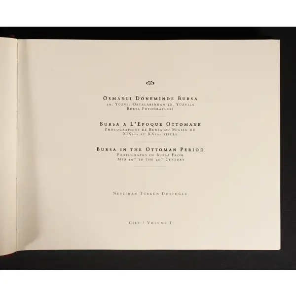 OSMANLI DÖNEMİNDE BURSA (1-2) / BURSA A L´EPOQUE OTTOMANE / BURSA IN OTTOMAN PRIOD, Neslihan Türkün Dostoğlu, 2001, Antalya, 724 sayfa,31x25 cm...