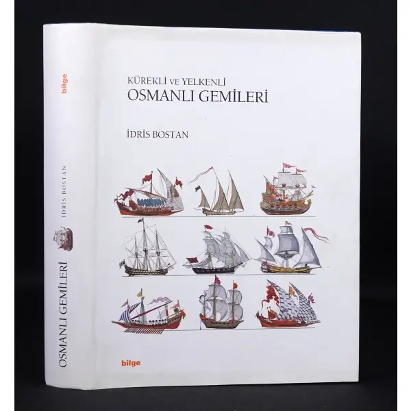 KÜREKLİ VE YELKENLİ OSMANLI GEMİLERİ, İdris Bostan, 2005, İstanbul, Bilge Yayım Habercilik, 461 sayfa, 24x31 cm...