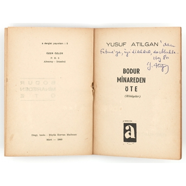 BODUR MİNAREDEN ÖTE (Hikâyeler), Yusuf Atılgan, 1960, A Dergisi Yayınları, İstanbul, 76 sayfa, 12x17 cm...