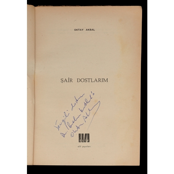 ŞAİR DOSTLARIM, Oktay Akbal, 1964, Elif Yayınları, 100 sayfa, 14x19 cm...