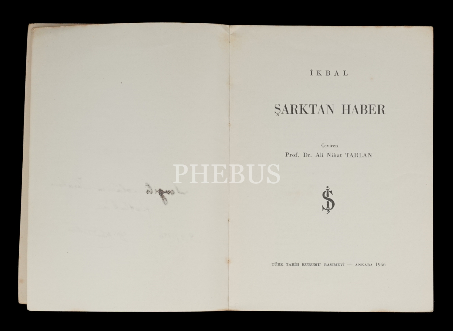 ŞARKTAN HABER, Muhammed İkbal, (çeviren: Ali Nihat Tarlan), 1956, Türk Tarih Kurumu Basımevi, 143 sayfa, 12x17 cm...
