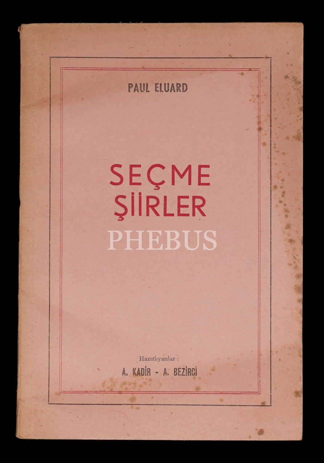 SEÇME ŞİİRLER, Paul Eluard, (çevirenler: A. Kadir - Asım Bezirci), 1961, İstanbul Matbaası, 71 sayfa, 21x14 cm...
